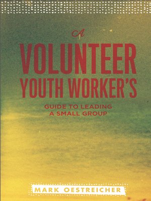 cover image of A Volunteer Youth Worker's Guide to Leading a Small Group